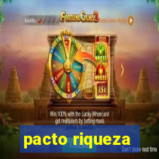 pacto riqueza